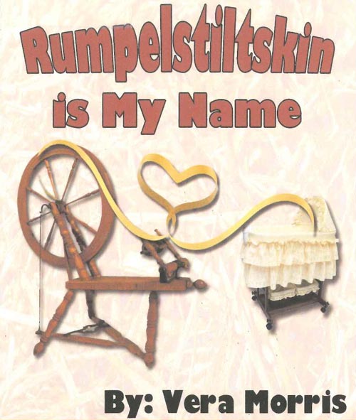 Rumpelstitskin is My Name, by Vera Morris