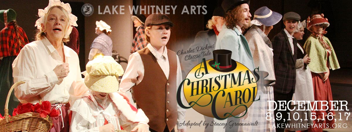 A Christmas Carol 2023 - Lake Whitney Arts Association