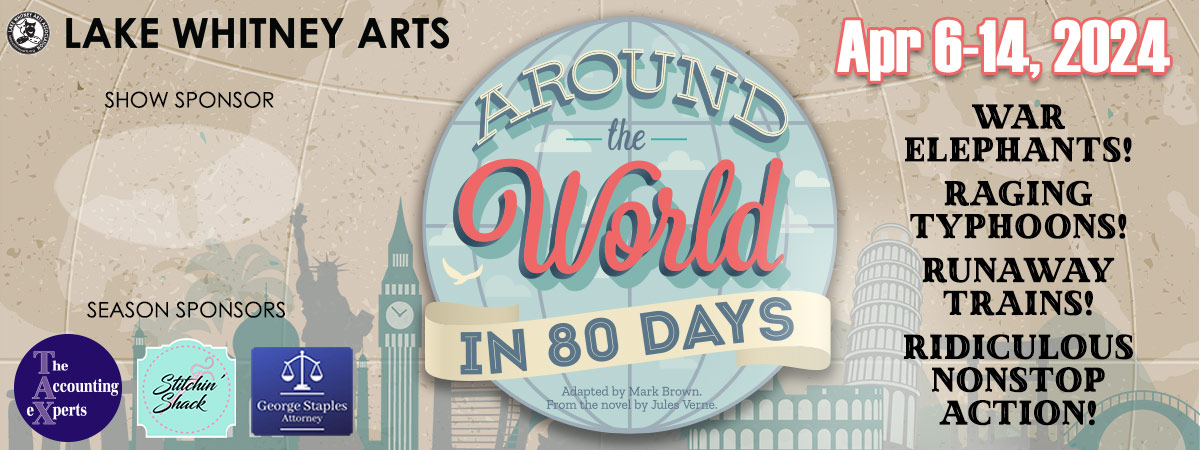 Around the World in 80 Days at Lake Whitney Arts